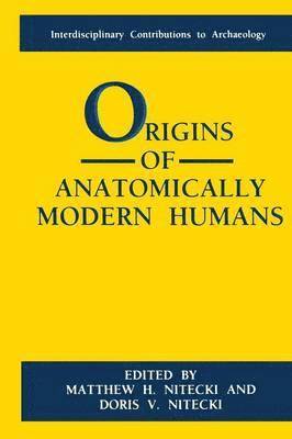 Origins of Anatomically Modern Humans 1