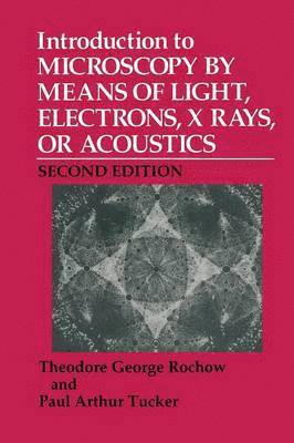 Introduction to Microscopy by Means of Light, Electrons, X Rays, or Acoustics 1