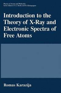 bokomslag Introduction to the Theory of X-Ray and Electronic Spectra of Free Atoms