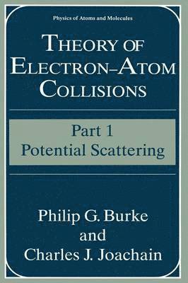 Philip G. Burke, Charles J. Joachain - Theory of Electron—Atom Collisions, Häftad