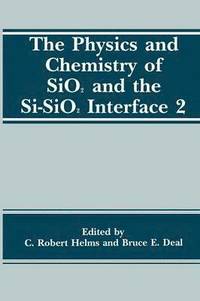 bokomslag The Physics and Chemistry of SiO2 and the Si-SiO2 Interface 2