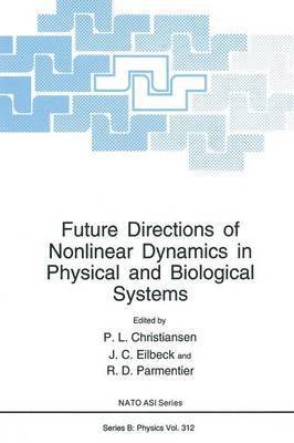 P.L. Christiansen, J.C. Eilbeck, R.D. Parmentier, P. L. Christiansen, J. C. Eilbeck, R. D. Parmentier - Future Directions of Nonlinear Dynamics in Physical and Biological Systems, Häftad