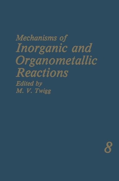 M.V. Twigg - Mechanisms of Inorganic and Organometallic Reactions, Häftad