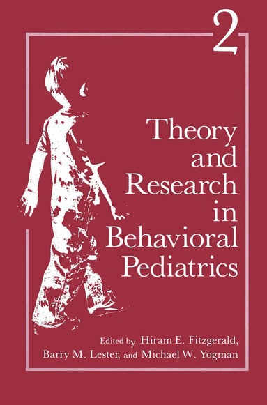 Hiram E. Fitzgerald, Barry M Lester, Michael W. Yogman - Theory and Research in Behavioral Pediatrics, Häftad