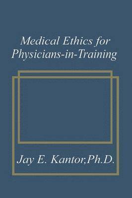 Medical Ethics for Physicians-in-Training 1