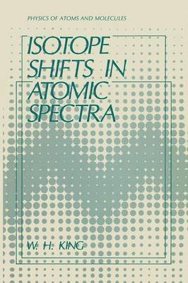 W.H. King, W. H. King - Isotope Shifts in Atomic Spectra, Häftad