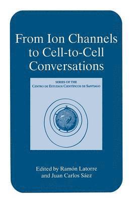 From Ion Channels to Cell-to-Cell Conversations 1