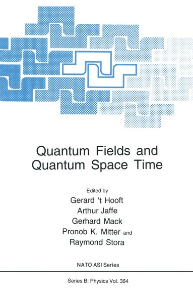 Gerard 't Hooft, Arthur Jaffe, Gerhard Mack, Pronob K. Mitter, Raymond Stora - Quantum Fields and Quantum Space Time, Häftad