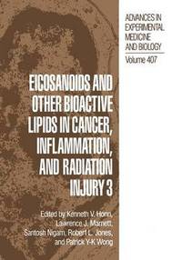 bokomslag Eicosanoids and other Bioactive Lipids in Cancer, Inflammation, and Radiation Injury 3