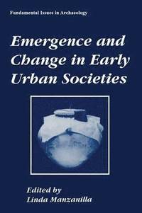 bokomslag Emergence and Change in Early Urban Societies