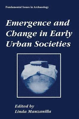 Emergence and Change in Early Urban Societies