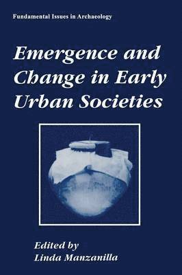 Emergence and Change in Early Urban Societies 1