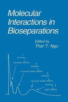 That T. Ngo - Molecular Interactions in Bioseparations, Häftad