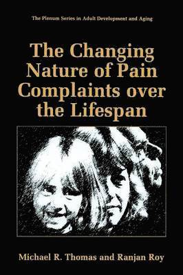bokomslag Changing Nature of Pain Complaints over the Lifespan