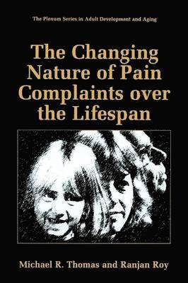 The Changing Nature of Pain Complaints over the Lifespan 1