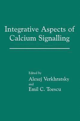 Alexej Verkhratsky, Emil C. Toescu - Integrative Aspects of Calcium Signalling, Häftad