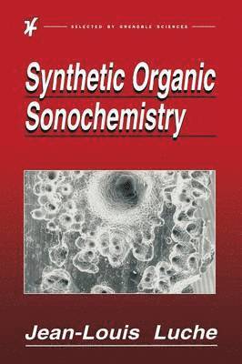 bokomslag Synthetic Organic Sonochemistry