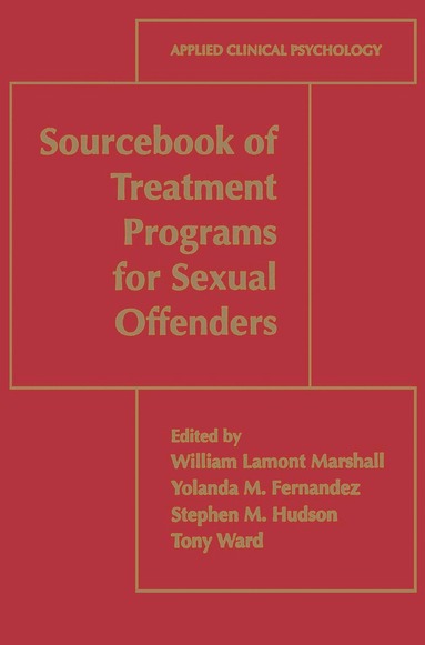 William Lamont Marshall, Yolanda M. Fernandez, Stephen M. Hudson, Tony Ward - Sourcebook of Treatment Programs for Sexual Offenders, Häftad