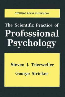 Steven J. Trierweiler, George Stricker - Scientific Practice of Professional Psychology, Häftad