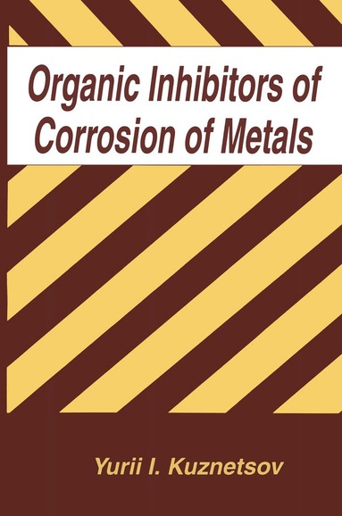 Y.I. Kuznetsov - Organic Inhibitors of Corrosion of Metals, Häftad