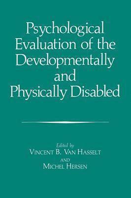 Psychological Evaluation of the Developmentally and Physically Disabled 1