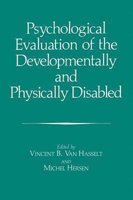 Psychological Evaluation of the Developmentally and Physically Disabled