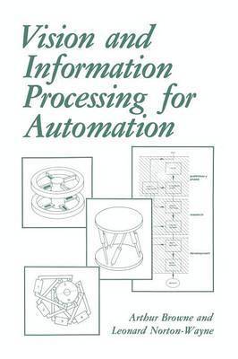 A. Browne, L. NortonWayne, L. Nortonwayne - Vision and Information Processing for Automation, Häftad
