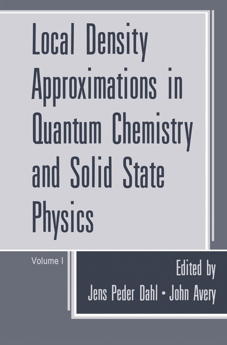Jens Peder Dahl, John Avery - Local Density Approximations in Quantum Chemistry and Solid State Physics, Häftad