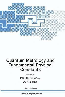 A.A. Lucas, Paul H. Cutler, A. North, A. A. Lucas - Quantum Metrology and Fundamental Physical Constants, Häftad