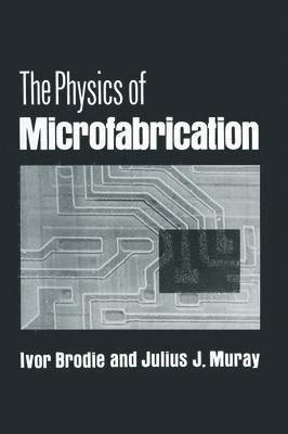 The Physics of Microfabrication 1