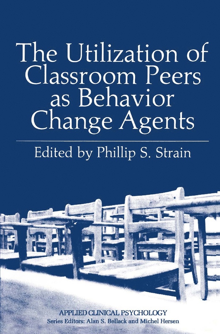 Phillip S. Strain - Utilization of Classroom Peers as Behavior Change Agents, Häftad