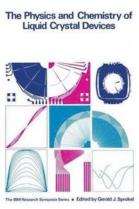 bokomslag Physics and Chemistry of Liquid Crystal Devices