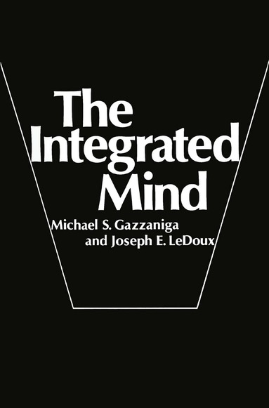Michael S. Gazzaniga, Joseph E. LeDoux - Integrated Mind, Häftad