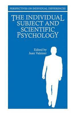 The Individual Subject and Scientific Psychology 1
