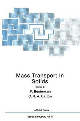 F. Bénière, C. R. A. Catlow, C. R. a. Catlow, F. Beniere - Mass Transport in Solids, Häftad