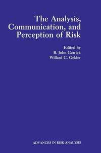 bokomslag The Analysis, Communication, and Perception of Risk