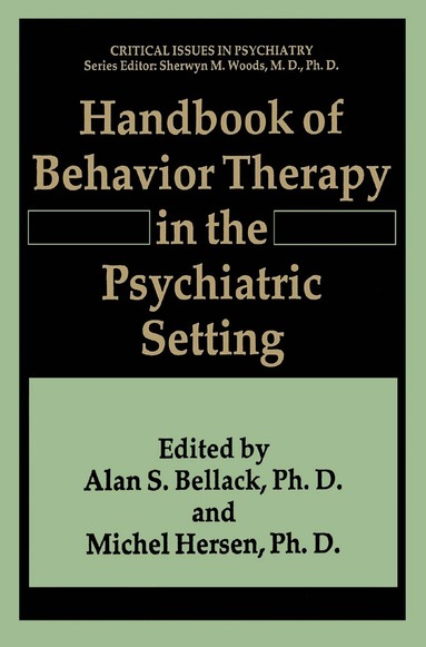 Alan S. Bellack, Michel Hersen - Handbook of Behavior Therapy in the Psychiatric Setting, Häftad