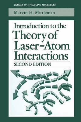 Marvin H. Mittleman - Introduction to the Theory of Laser-Atom Interactions, Häftad
