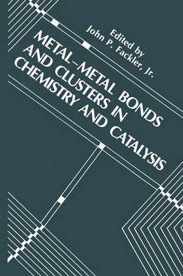 Metal-Metal Bonds and Clusters in Chemistry and Catalysis 1