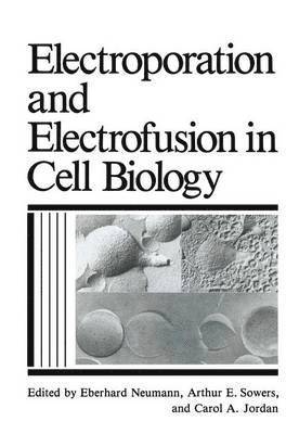 Electroporation and Electrofusion in Cell Biology 1