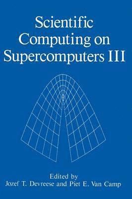 J.T. Devreese, P.E. Van Camp, J. T. Devreese, P. E. Van Camp, P. E. van Camp - Scientific Computing on Supercomputers III, Häftad