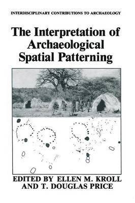 bokomslag The Interpretation of Archaeological Spatial Patterning