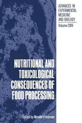 bokomslag Nutritional and Toxicological Consequences of Food Processing