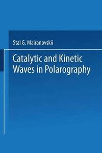bokomslag Catalytic and Kinetic Waves in Polarography