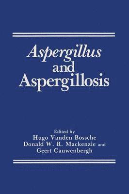 bokomslag Aspergillus and Aspergillosis