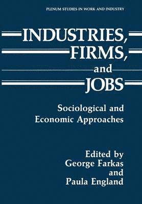 Industries, Firms, and Jobs 1