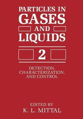 Particles in Gases and Liquids 2 1