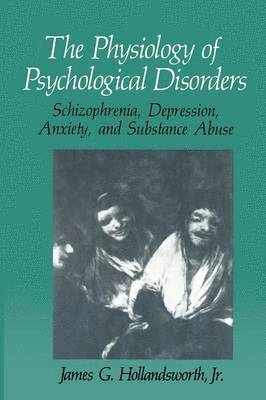 bokomslag The Physiology of Psychological Disorders