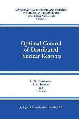 Optimal Control of Distributed Nuclear Reactors 1