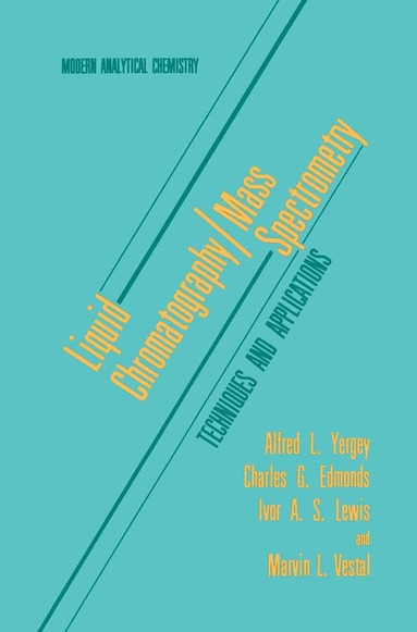 Alfred L. Yergey, Charles G. Edmonds, Ivor A.S. Lewis, Marvin L. Vestal - Liquid Chromatography/Mass Spectrometry, Häftad